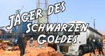 Jäger des schwarzen Goldes – Bild: Discovery Channel Jäger des schwarzen Goldes – Bild: Discovery Channel