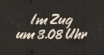 Im Zug um 8:08 Uhr Im Zug um 8:08 Uhr
