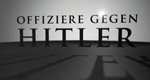 Offiziere gegen Hitler Offiziere gegen Hitler