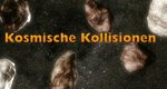 Kosmische Kollisionen