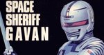 Space Sheriff Gavan