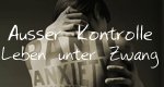 Außer Kontrolle – Leben unter Zwang – Bild: A&E Television Networks Außer Kontrolle – Leben unter Zwang – Bild: A&E Television Networks