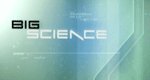Big Science Big Science