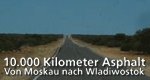 10.000 Kilometer Asphalt – Von Moskau nach Wladiwostok