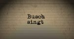 Busch singt