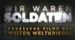 Wir waren Soldaten – Vergessene Filme des Zweiten Weltkrieges – Bild: A&E Television Networks Wir waren Soldaten – Vergessene Filme des Zweiten Weltkrieges – Bild: A&E Television Networks
