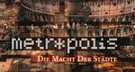Metropolis – Die Macht der Städte – Bild: ZDF