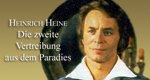 Heinrich Heine – Die zweite Vertreibung aus dem Paradies
