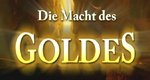 Die Macht des Goldes – Bild: BR-alpha