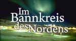 Im Bannkreis des Nordens – Bild: Engstfeld Filmproduktion Im Bannkreis des Nordens – Bild: Engstfeld Filmproduktion