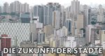 Die Zukunft der Städte – Bild: Phoenix/Hoferichter & Jacobs GmbH