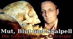 Mut, Blut und Skalpell – Die Geschichte der Chirurgie – Bild: BBC Mut, Blut und Skalpell – Die Geschichte der Chirurgie – Bild: BBC