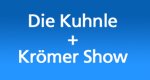 Die Kuhnle + Krömer Show