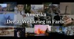 Amerika – Der 2. Weltkrieg in Farbe – Bild: Discovery Communications, LLC