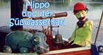 Hippo und der Süßwasserkarl