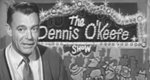 The Dennis O’Keefe Show