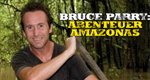 Bruce Parry: Abenteuer Amazonas – Bild: BBC Bruce Parry: Abenteuer Amazonas – Bild: BBC