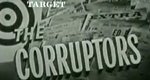 Target: The Corruptors Target: The Corruptors