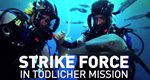 Strike Force – In tödlicher Mission – Bild: National Geographic Channel Strike Force – In tödlicher Mission – Bild: National Geographic Channel