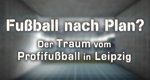 Fußball nach Plan – Bild: mdr (Screenshot) Fußball nach Plan – Bild: mdr (Screenshot)