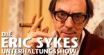 Die Eric Sykes Unterhaltungsshow