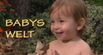 Babys Welt – Bild: Servus TV (Screenshot) Babys Welt – Bild: Servus TV (Screenshot)