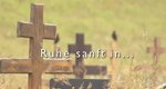 Ruhe sanft in … – Bild: 3sat (Screenshot) Ruhe sanft in … – Bild: 3sat (Screenshot)