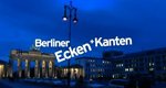 Berliner Ecken und Kanten