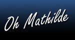 Oh Mathilde Oh Mathilde