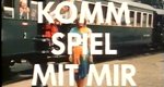 Komm spiel mit mir Komm spiel mit mir