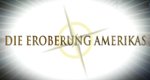 Die Eroberung Amerikas – Bild: The History Channel (Germany)
