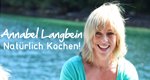 Annabel Langbein: Natürlich Kochen! – Bild: RTL Living Annabel Langbein: Natürlich Kochen! – Bild: RTL Living