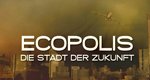Ecopolis – Die Stadt der Zukunft – Bild: Discovery Ecopolis – Die Stadt der Zukunft – Bild: Discovery