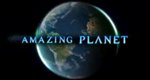Amazing Planet – Bild: National Geographic Channel Amazing Planet – Bild: National Geographic Channel