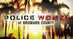 Police Women of Broward County – Bild: Discovery Communications, LLC. Police Women of Broward County – Bild: Discovery Communications, LLC.