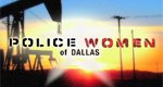 Police Women of Dallas – Bild: Discovery Communications, LLC. Police Women of Dallas – Bild: Discovery Communications, LLC.