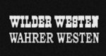 Wilder Westen – wahrer Westen