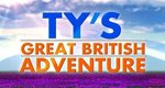 Ty’s Great British Adventure