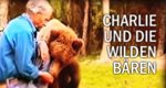Charlie und die wilden Bären