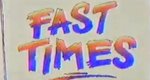Fast Times