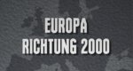 Europa – Richtung 2000