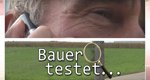 Bauer testet …