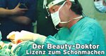 Der Beauty-Doktor – Lizenz zum Schönmachen – Bild: RTL/AZ Media TV Der Beauty-Doktor – Lizenz zum Schönmachen – Bild: RTL/AZ Media TV