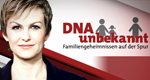 DNA unbekannt – Familiengeheimnissen auf der Spur