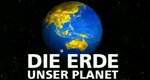 Die Erde – Unser Planet – Bild: SWR Die Erde – Unser Planet – Bild: SWR