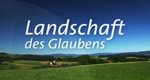 Landschaft des Glaubens Landschaft des Glaubens