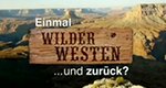 Einmal Wilder Westen und zurück: das Familienabenteuer – Bild: ZDF (Screenshot) Einmal Wilder Westen und zurück: das Familienabenteuer – Bild: ZDF (Screenshot)