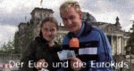 Der Euro und die Eurokids – Bild: Der Euro und die Eurokids – Bild: