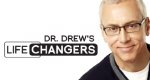 Dr. Drew’s Lifechangers