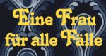 Eine Frau für alle Fälle Eine Frau für alle Fälle